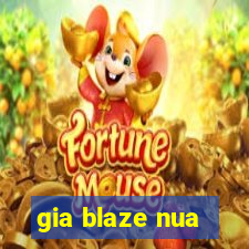 gia blaze nua